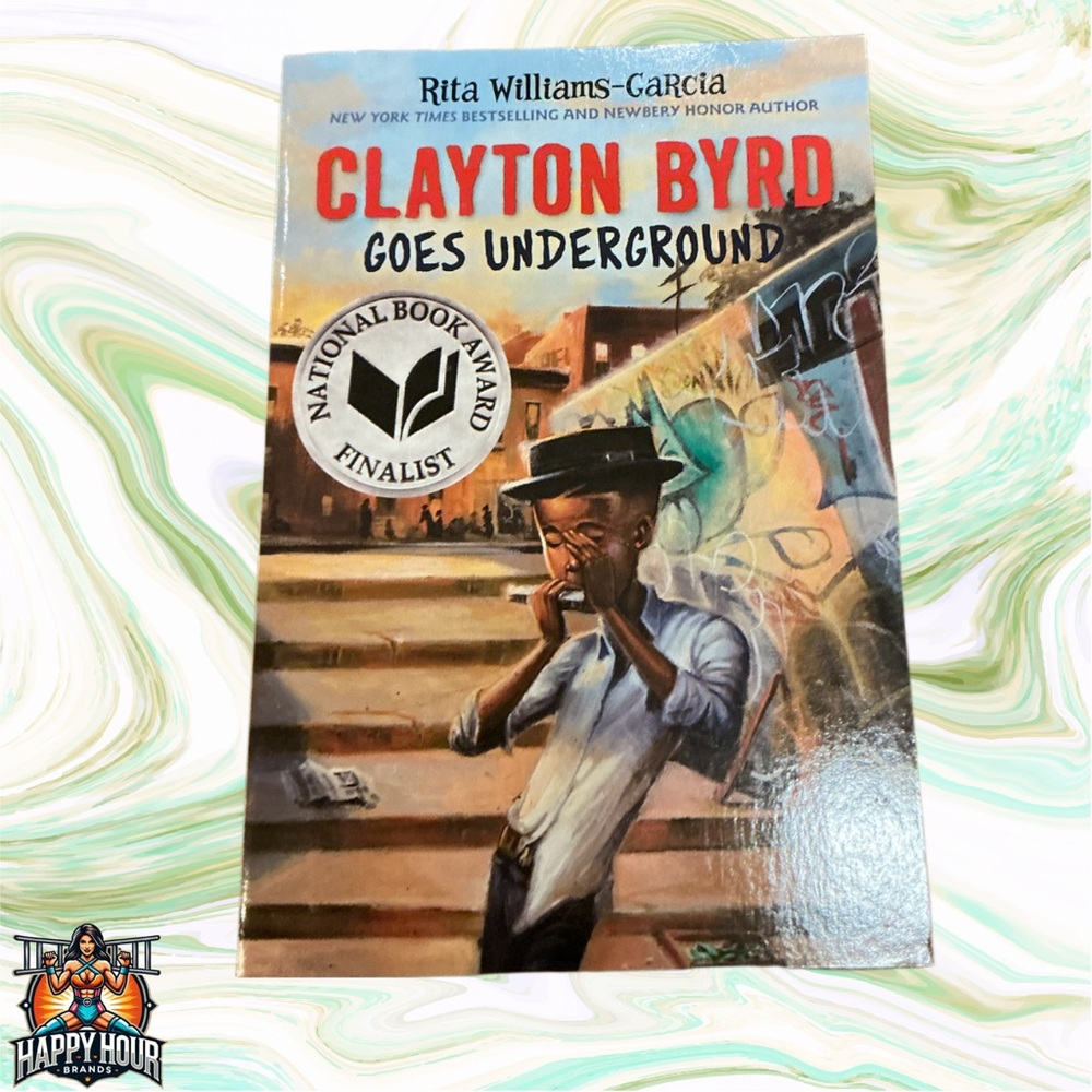 Clayton Byrd Goes Underground by Williams-Garcia, Rita